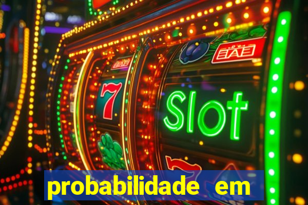 probabilidade em jogos de azar